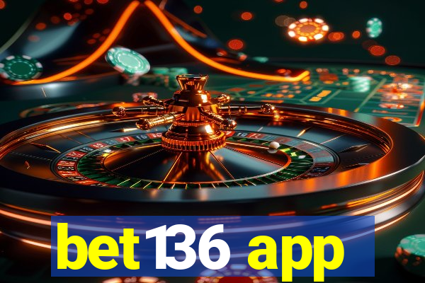 bet136 app